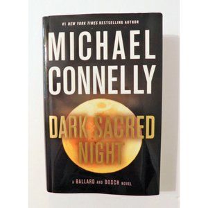 Ballard and Bosch Dark Sacred Night by Michael Connelly 1st Edition 2018 HBDJ